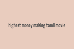 highest money making tamil movie