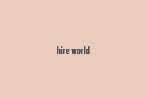 hire world