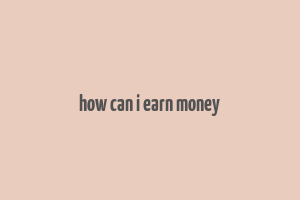 how can i earn money