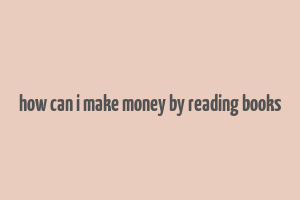 how can i make money by reading books