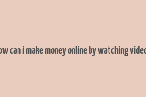 how can i make money online by watching videos