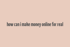 how can i make money online for real