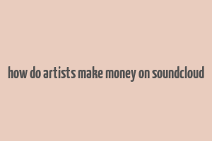 how do artists make money on soundcloud