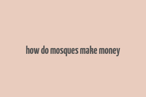 how do mosques make money