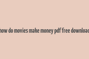 how do movies make money pdf free download