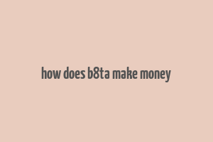 how does b8ta make money