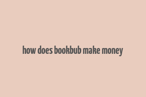 how does bookbub make money