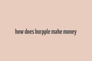 how does burpple make money