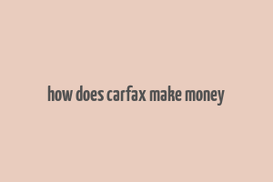 how does carfax make money