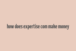 how does expertise com make money