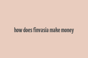 how does finvasia make money