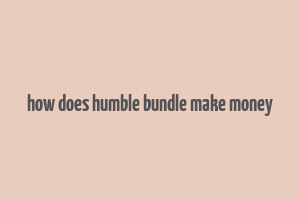 how does humble bundle make money