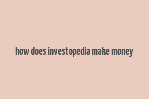 how does investopedia make money