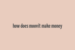 how does moovit make money