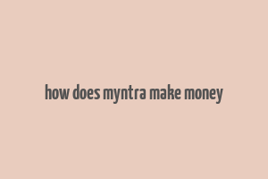 how does myntra make money