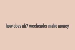 how does nh7 weekender make money