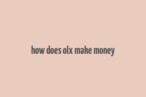 how does olx make money