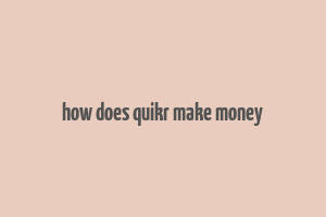 how does quikr make money