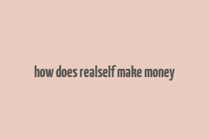 how does realself make money