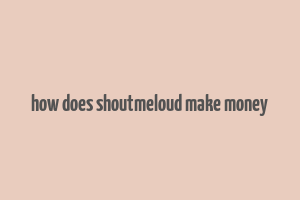 how does shoutmeloud make money