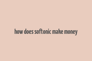 how does softonic make money