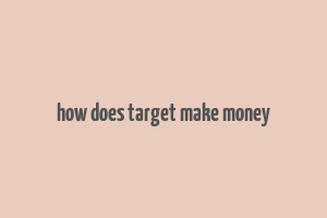 how does target make money