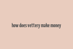 how does vettery make money