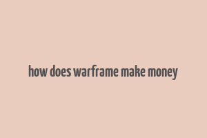 how does warframe make money