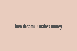 how dream11 makes money