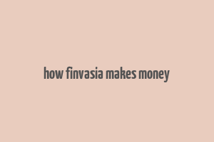 how finvasia makes money