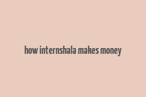 how internshala makes money