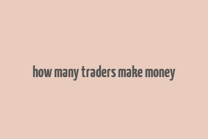 how many traders make money