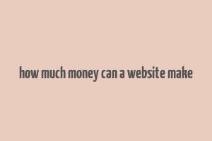 how much money can a website make