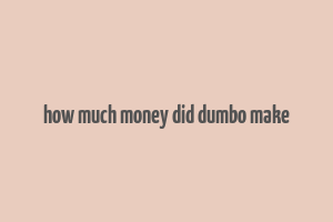 how much money did dumbo make