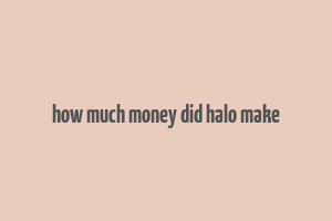 how much money did halo make