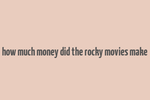 how much money did the rocky movies make