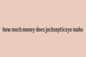 how much money does jacksepticeye make