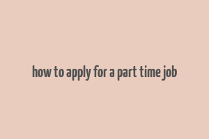 how to apply for a part time job