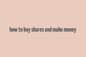 how to buy shares and make money