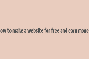 how to make a website for free and earn money