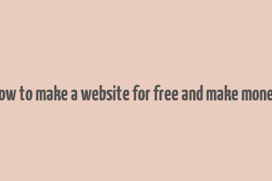 how to make a website for free and make money