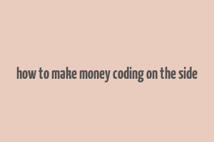 how to make money coding on the side