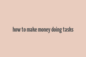 how to make money doing tasks