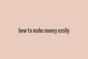 how to make money easily