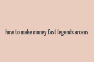 how to make money fast legends arceus