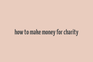 how to make money for charity