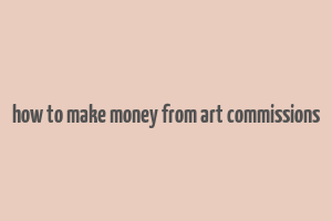 how to make money from art commissions