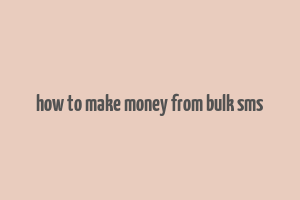 how to make money from bulk sms