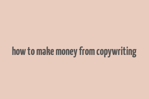 how to make money from copywriting