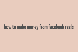 how to make money from facebook reels